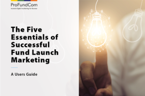 5 Essentials of Successful Fund Launch Marketing