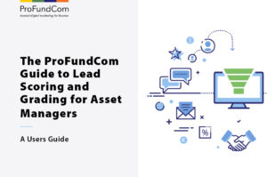 Guide to Lead Scoring and Grading for Asset Managers