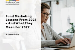 Fund Marketing Lessons From 2021 – And What They Mean For 2022