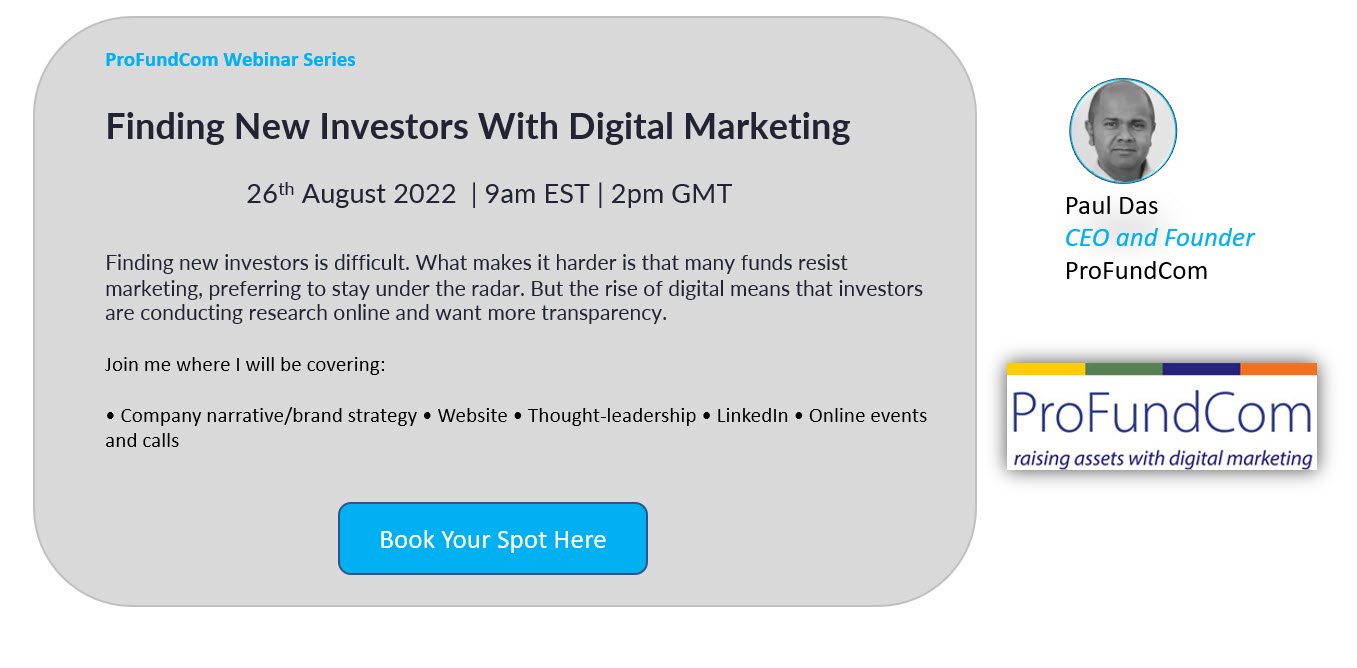 What makes it harder is that many funds resist marketing, preferring to stay under the radar. But the rise of digital means that investors are conducting research online and want more transparency.